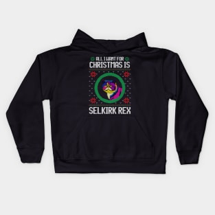 All I Want for Christmas is Selkirk Rex - Christmas Gift for Cat Lover Kids Hoodie